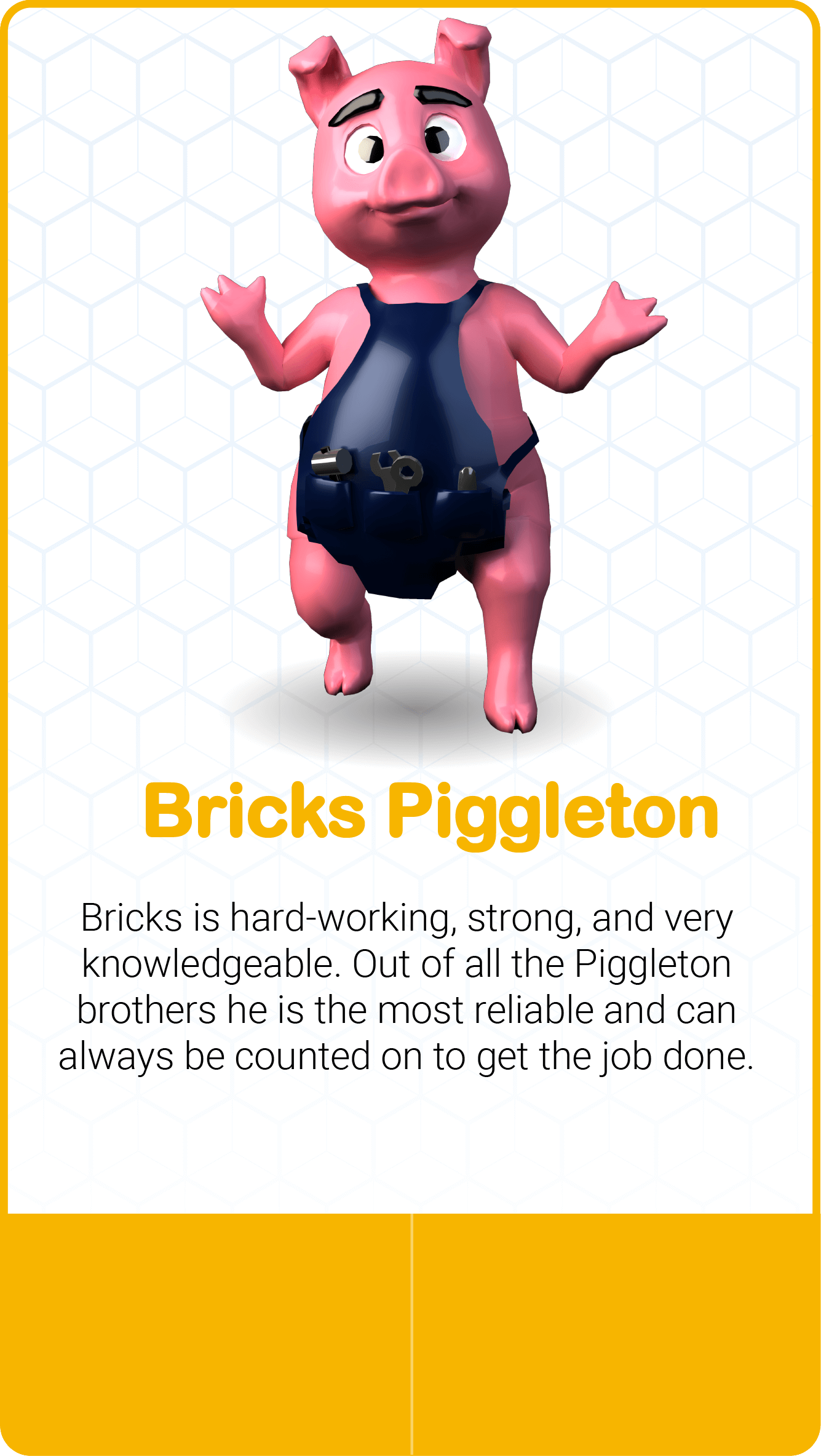 Pig character named Bricks Piggleton in overalls.