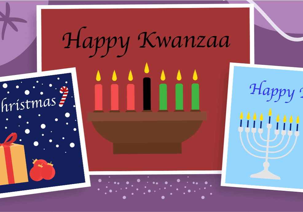 Christmas, Kwanzaa, and Hanukkah greeting cards.
